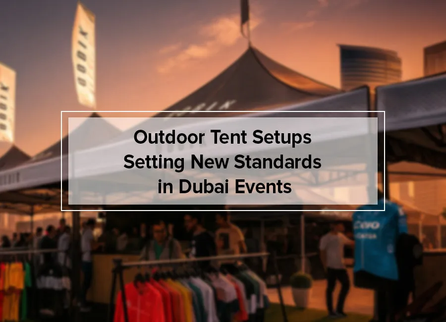 Outdoor Tent Setups That Are Setting New Standards Across Lahore's Event Industry