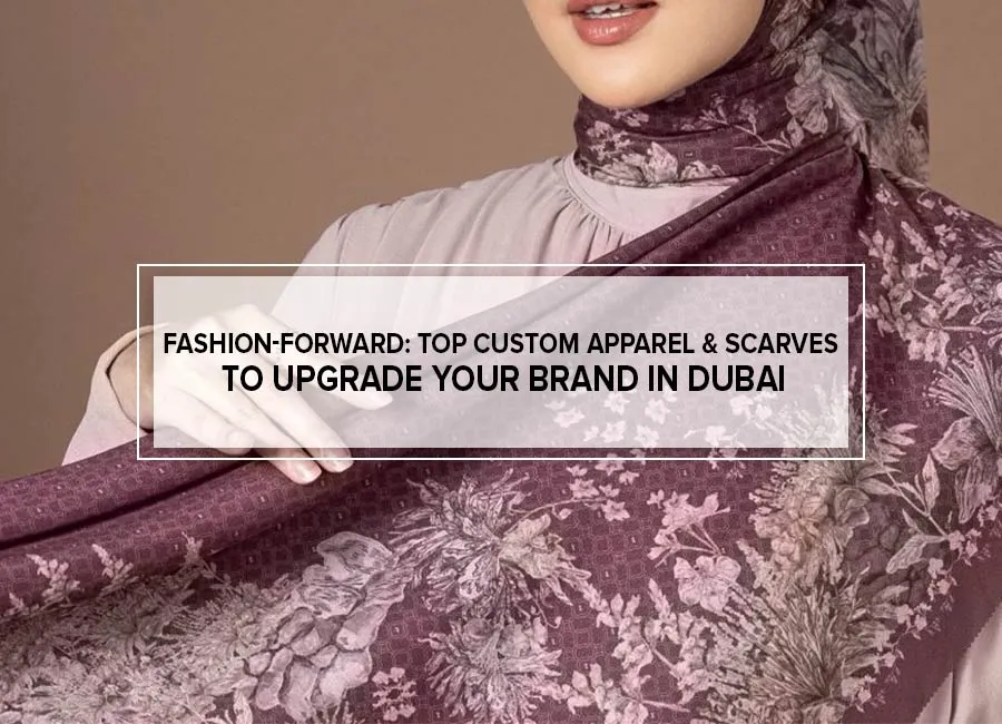 Fashion-Forward: Top Custom Apparel & Scarves to Upgrade Your Brand in Lahore